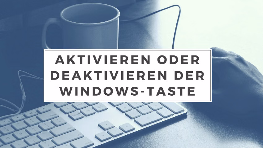 Aktivieren oder Deaktivieren der Windows-Taste
