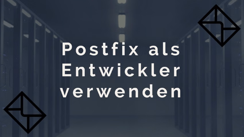 Postfix als Entwickler verwenden