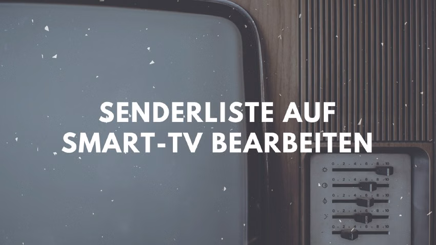 Senderliste auf Smart-TV bearbeiten
