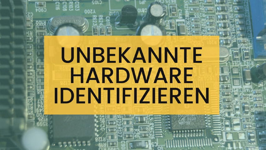 Unbekannte Hardware Identifizieren