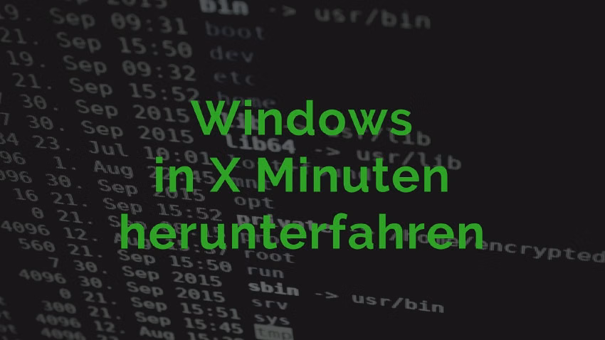 Windows in X Minuten herunterfahren